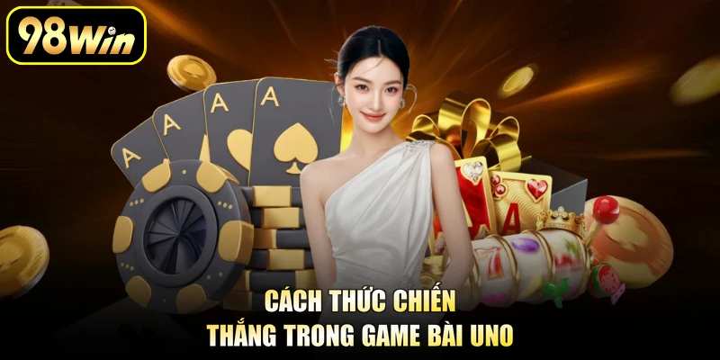 Cách thức chiến thắng trong game bài Uno