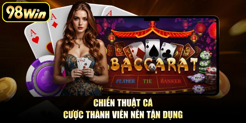 Sexy Baccarat - Game Cá Cược Sôi Động Và Chuyên Nghiệp 3 Chiến thuật cá cược thành viên nên tận dụng