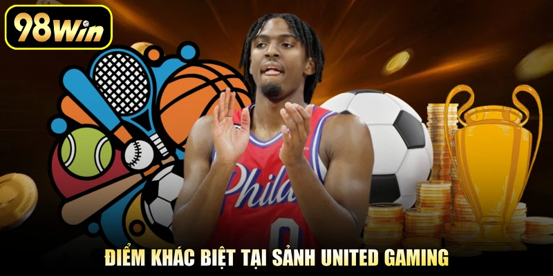United Gaming - Sảnh Cược Uy Tín Top 1 Trên Thị Trường 2026 2 Điểm khác biệt tại sảnh United Gaming